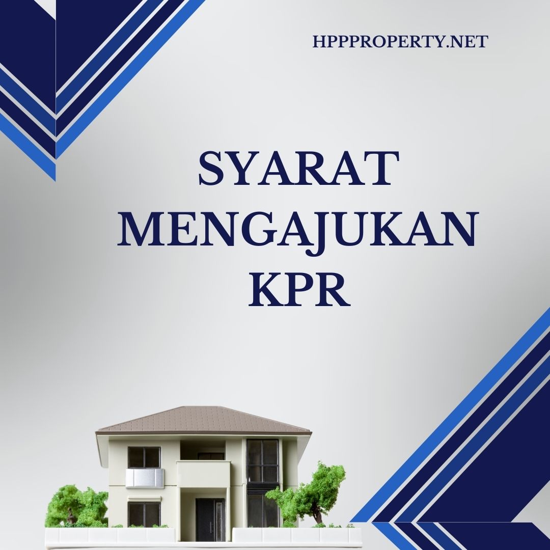 Syarat Mengajukan Kpr Cv Halim Putra Perkasa Hpp Property