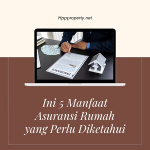 Ini 5 Manfaat Asuransi Rumah yang Perlu Diketahui
