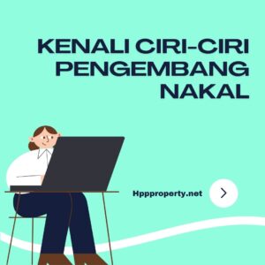 Kenali Ciri-ciri Pengembang Nakal