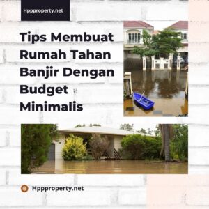 Tips Membuat Rumah Tahan Banjir Dengan Budget Minimalis
