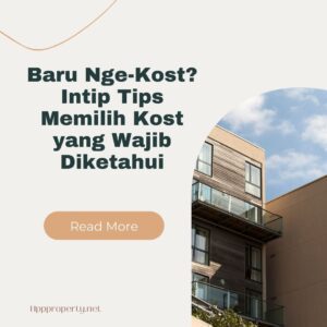 Baru Nge-Kost? Intip Tips Memilih Kost yang Wajib Diketahui