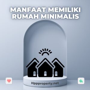 Manfaat Memiliki Rumah Minimalis