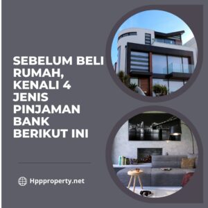 Sebelum Beli Rumah, Kenali 4 Jenis Pinjaman Bank Berikut Ini