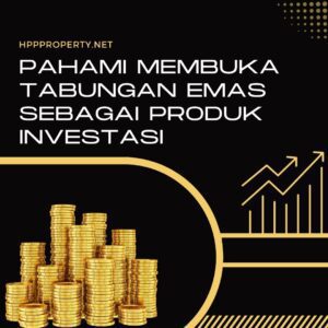 Pahami Membuka Tabungan Emas Sebagai Produk Investasi