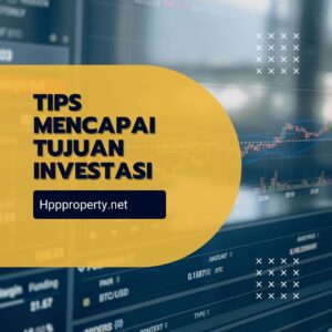 Tips Mencapai Tujuan Investasi
