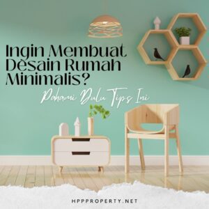 Ingin Membuat Desain Rumah Minimalis? Pahami Dulu Tips Ini