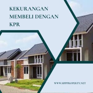 Kekurangan Membeli dengan KPR