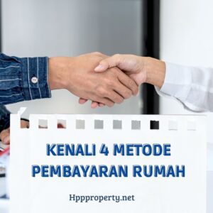 KENALI 4 METODE PEMBAYARAN RUMAH