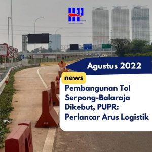 Pembangunan Tol Serpong-Balaraja Dikebut, PUPR: Perlancar Arus Logistik