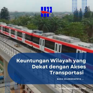 Keuntungan Wilayah yang Dekat dengan Akses Transportasi