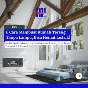 6 Cara Membuat Rumah Terang Tanpa Lampu, Bisa Hemat Listrik!
