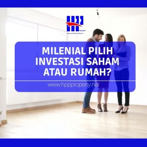 MILENIAL PILIH INVESTASI SAHAM ATAU RUMAH?