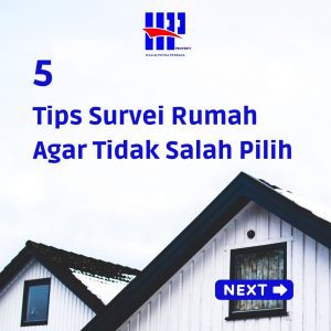 5 Tips Survei Rumah Agar Tidak Salah Pilih
