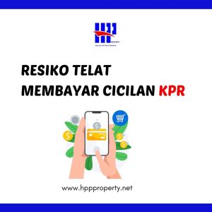 RESIKO TELAT MEMBAYAR CICILAN KPR