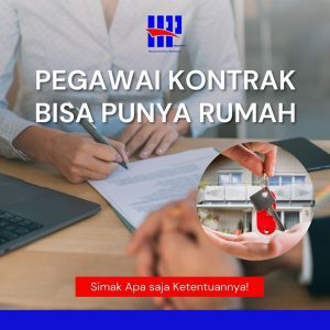 PEGAWAI KONTRAK BISA PUNYA RUMAH