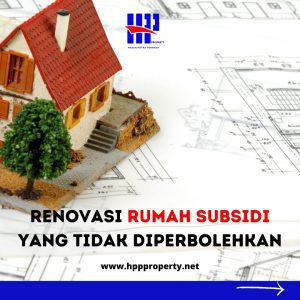 Renovasi Rumah Subsidi yang Tidak Diperbolehkan