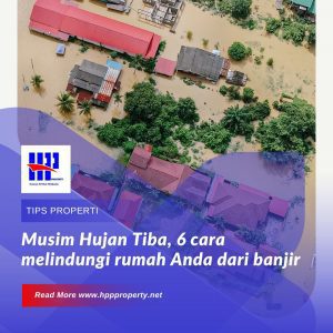 Musim Hujan Tiba, 6 cara melindungi rumah Anda dari banjir