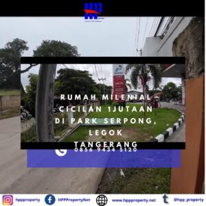 Rumah Milenial Cicilan 1Jutaan di Park Serpong, Legok Tangerang