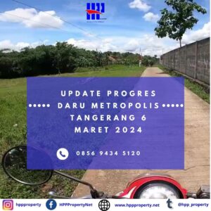 UPDATE PROGRES DARU METROPOLIS TANGERANG 6 MARET 2024