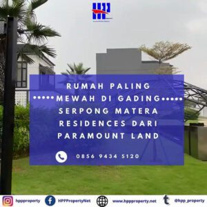 Begini isi Rumah Paling Mewah Di Gading Serpong Matera Residences dari Paramount Land