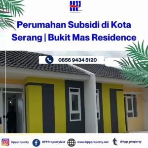 Perumahan Subsidi di Kota Serang | Bukit Mas Residence