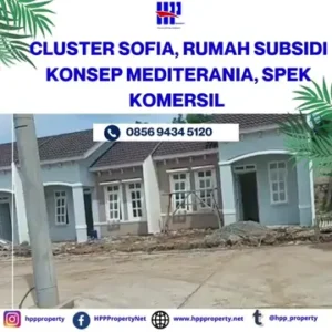 CLUSTER SOFIA, RUMAH SUBSIDI KONSEP MEDITERANIA, SPEK KOMERSIL