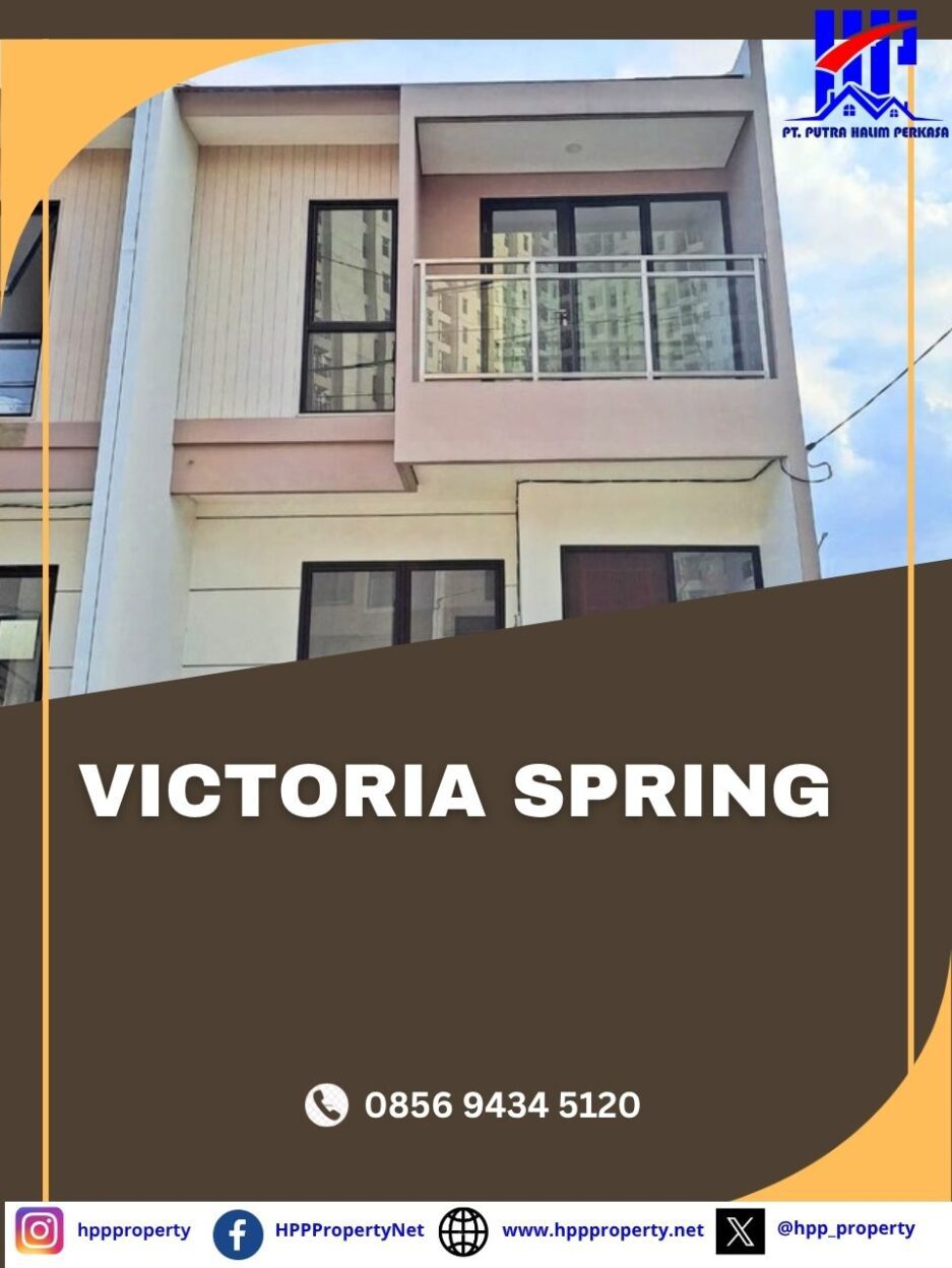 VICTORIA SPRING – HUNIAN NYAMAN DI LOKASI STRATEGIS