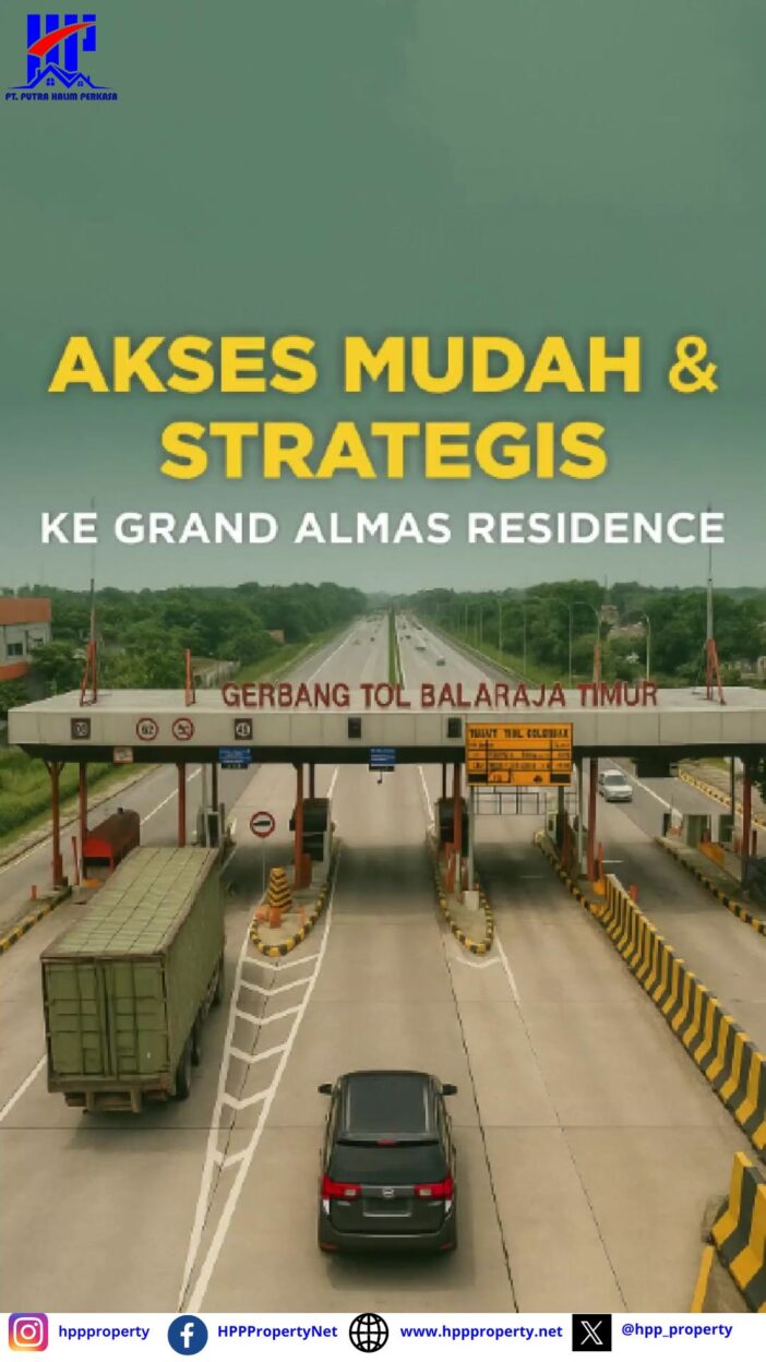 AKSES MUDAH & STRATEGIS KE GRAND ALMAS RESIDENCE