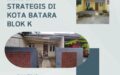 Oper Kredit Rumah Strategis di Kota Batara Blok K